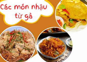 Các món nhậu ngon từ gà làm tăng thêm cảm hứng nâng ly, xả stress