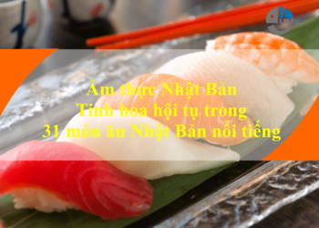 Ẩm thực Nhật Bản – Tinh hoa hội tụ trong 33 món ăn Nhật Bản nổi tiếng