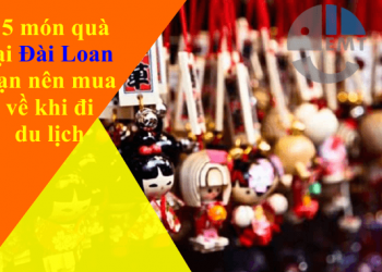 Đi Đài Loan mua gì – 15 món quà Đài Loan bạn nên mua khi đi du lịch