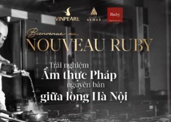Trải nghiệm tinh hoa ẩm thực Pháp giữa lòng Hà Nội tại nhà hàng Ruby – Almaz