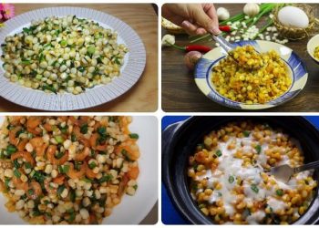10 cách làm bắp xào thơm ngon béo ngậy, đơn giản dễ làm