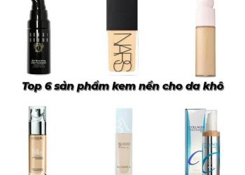 Top 6 sản phẩm kem nền từ cao cấp đến bình dân cho các nàng da khô