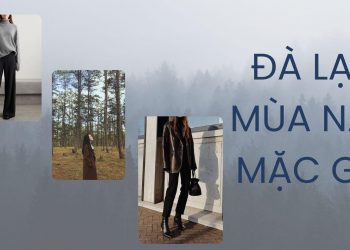 Đi Đà Lạt mùa này mặc gì? 5 Item giúp nàng nổi bần bật giữa thành phố ngàn hoa