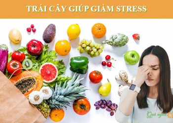 Các loại trái cây có tác dụng giúp giảm stress hiệu quả