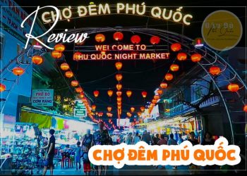 Review Chợ Đêm Phú Quốc – Có đúng là thiên đường ẩm thực của Phú Quốc không?
