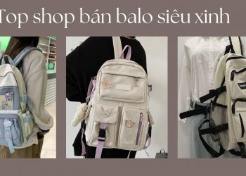 Back to school – Top 7 shop bán balo siêu xinh trên Shopee mà giá cực kì hạt dẻ