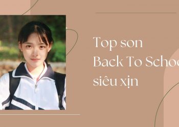 Top 10 thỏi son hot nhất trong mùa Back to school giúp nàng nâng tầm nhan sắc