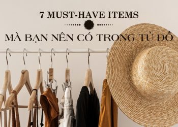 TOP 7 “must-have items” nhất định phải có trong tủ đồ của các bạn nữ