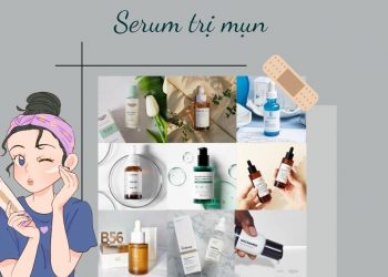 Top 10 serum trị mụn hiệu quả giúp đánh bay mụn, bạn đã biết chưa?