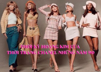 Vì sao thời trang Chanel những năm 90 được ưa chuộng?