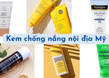 Top 5 kem chống nắng nội địa Mỹ vừa an toàn mà lại có lượng mua khủng