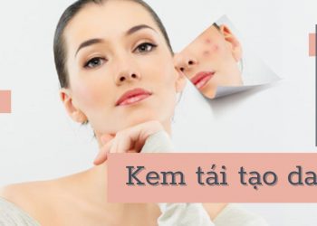 Điểm danh 10+ kem tái tạo da tốt nhất, nổi tiếng và được tin dùng
