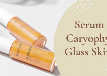Review Serum Caryophy Glass Skin – cho làn da sáng mịn khỏe mạnh