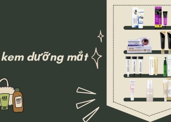 Review 10 kem mắt tốt, giảm quầng thâm và chống lão hoá hiệu quả