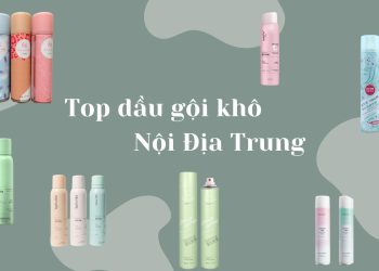 Top 7 dầu gội khô Nội Địa Trung đáng mua nhất – tạm biệt tóc bết chỉ với một bước