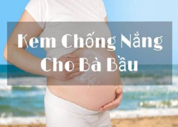 TOP 7 kem chống nắng dành cho bà bầu: Thành phần an toàn, lành tính cho mẹ và bé