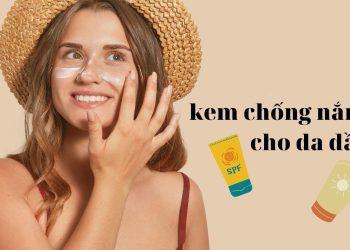 Top 10 kem chống nắng dành cho da dầu giúp bảo vệ da, kiềm dầu hiệu quả
