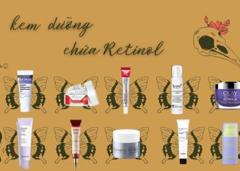 Đánh giá TOP 10 kem dưỡng chứa Retinol giá bình dân, chất lượng