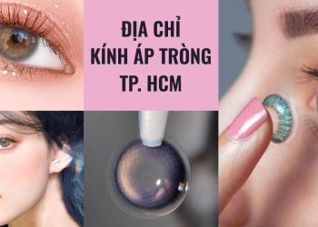 TOP 15 địa chỉ mua kính áp tròng, lens mắt uy tín, giá tốt nhất Sài Gòn