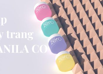 Review 4 loại sáp tẩy trang Banila Co C​l​e​a​n i​t Z​e​r​o – nên dùng loại nào là tốt nhất?