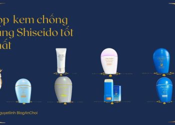 TOP 7 kem chống nắng Shiseido tốt nhất: chống nắng tối đa, an toàn, không nhờn dính