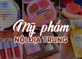 10 thương hiệu mỹ phẩm nội địa Trung giá bình dân, uy tín nhất hiện nay